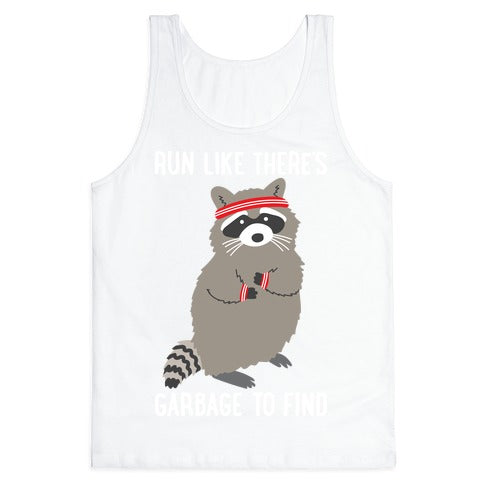 Run Like There's Garbage To Find Tank Top